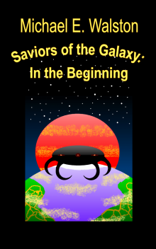 Saviors of the Galaxy: In the Beginning