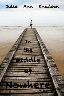 In the Middle of Nowhere (Willow's Journey #1)