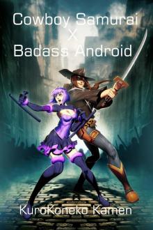 Cowboy Samurai X Badass Android