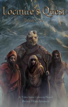 Locmire's Quest: Book One  A Tales from Calencia Novel