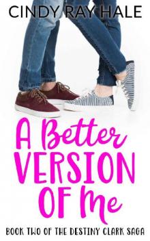 A Better Version of Me (The Destiny Clark Saga Book 2)