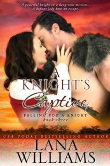 A Knight's Captive (Falling For A Knight Book 3)