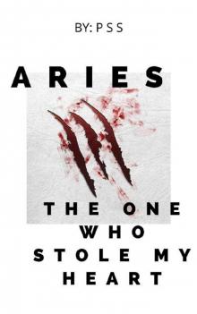 Aries: The One Who Stole My Heart