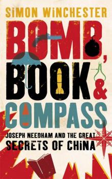 Bomb, Book & Compass: Joseph Needham & the Great Secrets of China