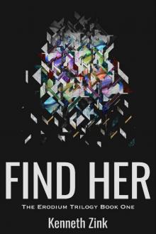 Find Her (The Erodium Trilogy Book 1)