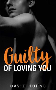 Guilty of Loving You