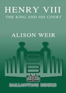 Henry VIII: The King and His Court