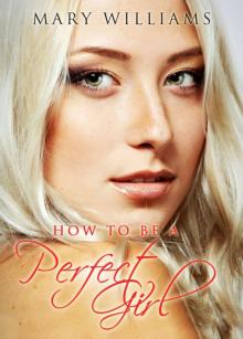 How to Be a Perfect Girl