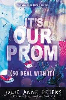 It's Our Prom (So Deal With It)