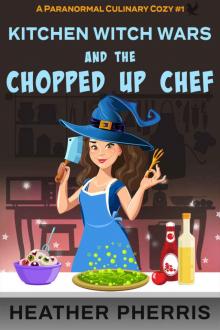 Kitchen Witch Wars and the Chopped Up Chef