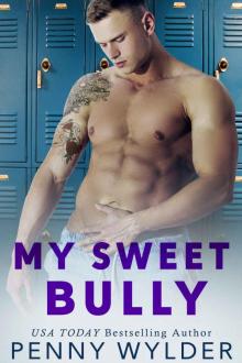 My Sweet Bully (Enemies to Lovers High School Romance)