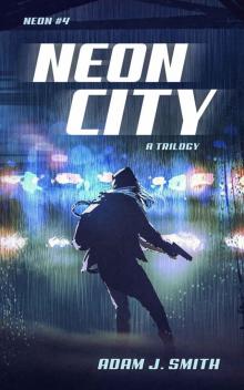 Neon City: A Cyberpunk Trilogy