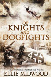 Of Knights and Dogfights: A WWII Novel