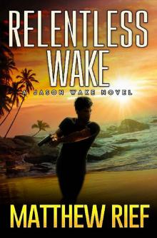 Relentless Wake (Jason Wake Book 3)