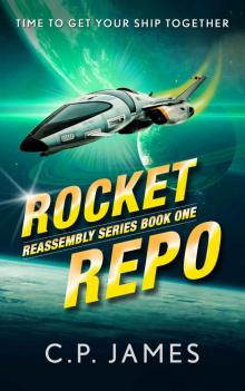 Rocket Repo: A humorous space opera (Reassembly Book 1)