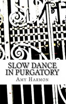 Slow Dance in Purgatory