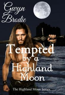 Tempted by a Highland Moon_A Scottish Historical Romance