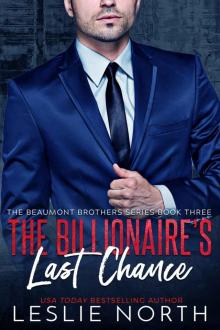 The Billionaire’s Last Chance: The Beaumont Brothers Book Three