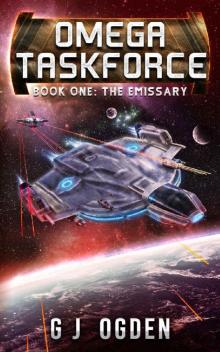 The Emissary: A Military Sci-Fi Series (Omega Taskforce Book 1)