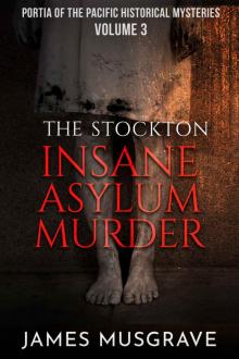 The Stockton Insane Asylum Murder