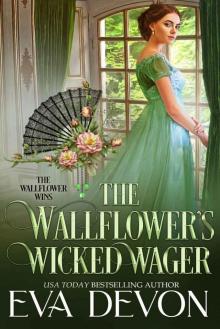 The Wallflower's Wicked Wager (The Wallflower Wins Book 2)