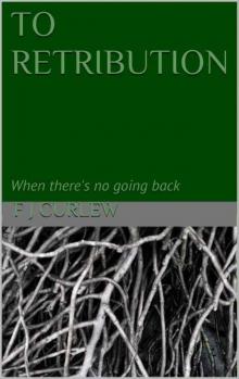 To Retribution: When there's no going back