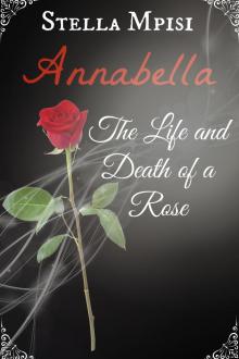 Annabella: The Life and Death of  Rose