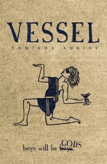 Vessel, Book I: The Advent