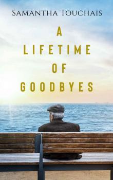 A Lifetime of Goodbyes