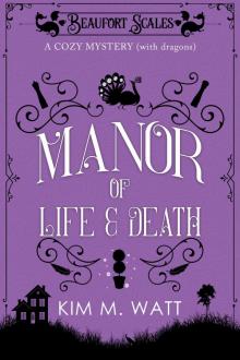 A Manor of Life & Death--A Cozy Mystery (with Dragons)