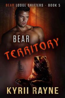 Bear Territory (Bear Lodge Shifters Book 5)