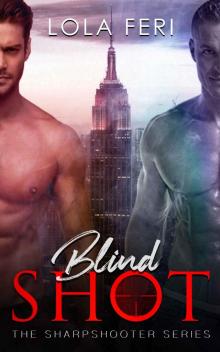 Blind Shot (The Sharpshooter Series Book 1)