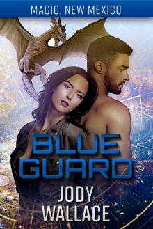 Blue Guard: Dragons of Tarakona (Magic, New Mexico Book 47)