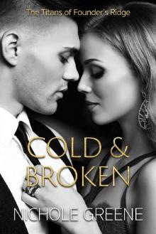 Cold and Broken (The Titans of Founder's Ridge Book 1)