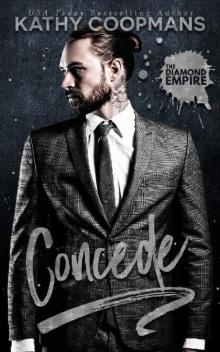 Concede (The Diamond Empire Book 1)