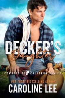 Decker's Daughter (Cowboys of Cauldron Valley Book 4)