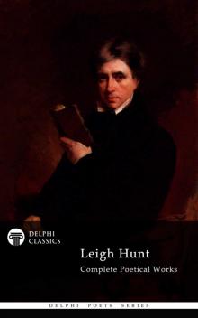 Delphi Complete Poetical Works of Leigh Hunt