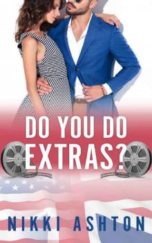 Do You Do Extras? (An American in the UK Book 1)