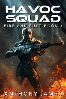 Havoc Squad (Fire and Rust Book 3)