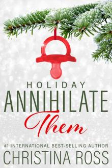 Holiday: Annihilate Them, #2