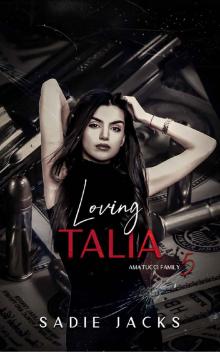 Loving Talia: A Dark Mafia Billionaire Romance (Amatucci Family Book 5)