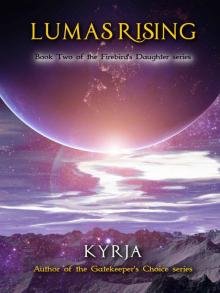 Lumas Rising: Book Two of the Firebird's Daughter series