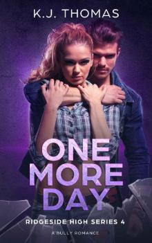 One More Day: A Bully Romance: (Ridgeside High Book 4)