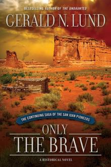 Only the Brave: The Continuing Saga of the San Juan Pioneers