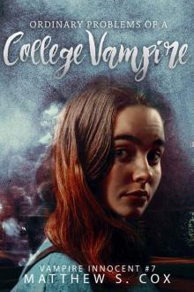 Ordinary Problems of a College Vampire (Vampire Innocent Book 7)