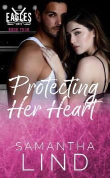 Protecting Her Heart: Indianapolis Eagles Series Book 4