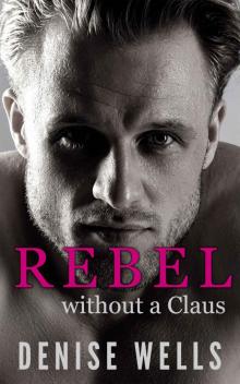 Rebel without a Claus: A M/M Love at first sight romance