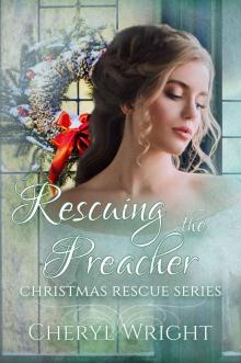 Rescuing the Preacher (Christmas Rescue Book 1)