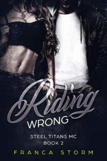 RIDING WRONG (Steel Titans MC, #2)