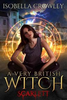 Scarlett (A Very British Witch Book 1)